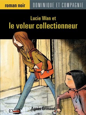cover image of Lucie Wan et le voleur collectionneur